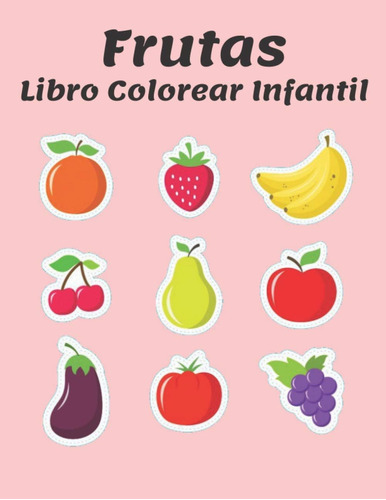 Libro Frutas Libro Colorear Infantil: Hermosos Diseños Fr