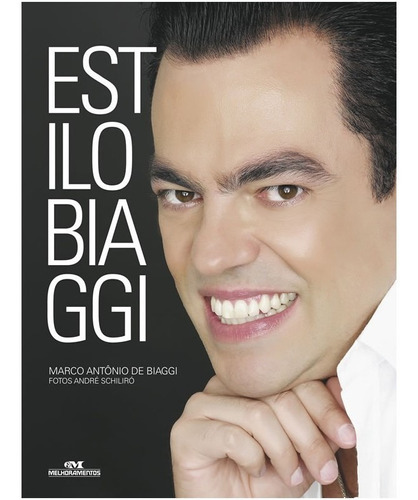 Estilo Biaggi: Estilo Biaggi, De Biaggi, Marco Antônio De. Editora Melhoramentos, Capa Mole Em Português