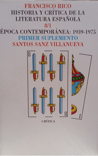 Historia Y Crítica De La Literatura Española T 8: ÉPOCA CONTEMPORÁNEA, 1939-1975 (SUPLEMENTO), de Domingo Ynduráin. Editorial Crítica, tapa blanda, edición 1 en español