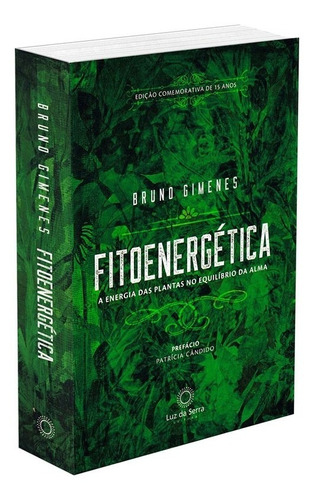 Fitoenergética - Edição Comemorativa Capa Dura: Não Aplica, de : Bruno J. Gimenes. Série Não aplica, vol. Não Aplica. Editora LUZ DA SERRA, capa dura, edição não aplica em português, 2020