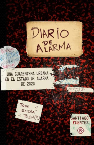 Diario De Alarma: Una Cuarentena Urbana En El Estado De Alar