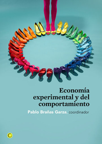 Economia Experimental Y Del Comportamiento - Brañas Garza,pa