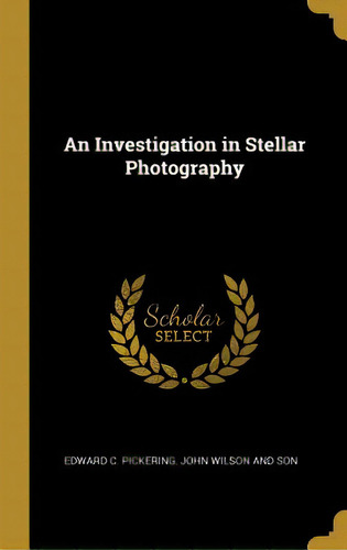 An Investigation In Stellar Photography, De Pickering, Edward C.. Editorial Wentworth Pr, Tapa Dura En Inglés