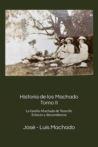 Libro: Historia Machado, Tomo Ii,: La Familia Machado