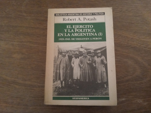 El Ejército Y La Política En La Argentina (1928-1945)