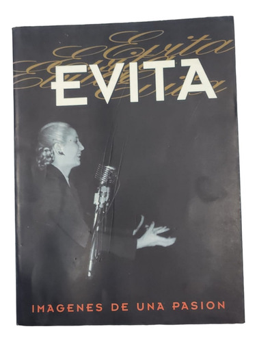 Evita, Imágenes De Una Pasión  Ed. Zeta