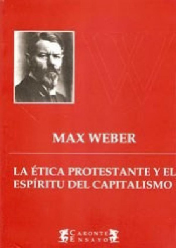 Libro - Etica Protestante Y El Espiritu Del Capitalismo (ca