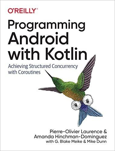 Programming Android With Kotlin Achieving Structured, De Laurence, Pierre-oliv. Editorial Oreilly Media En Inglés