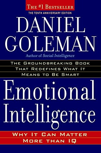 Emotional Intelligence 10th Anniversary Edition; Why It Can 