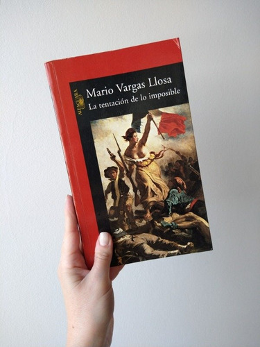 La Tentación De Lo Imposible - Mario Vargas Llosa (alfaguara