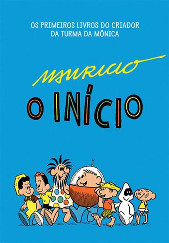 Maurício - O início, de Mauricio de Sousa. Editora Wmf Martins Fontes Ltda, capa dura em português, 2015