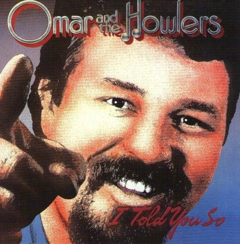 Cd I Told You So - Omar And The Howlers