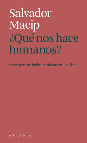 ¿que Nos Hace Humanos? - Macip, Salvador  - *