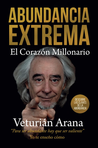 Libro: Abundancia Extrema: El Corazón Millonario (spanish Ed