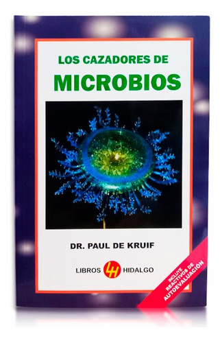 Los Cazadores De Microbios | Dr. Paul De Kruif | Original