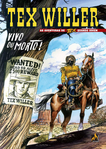 Tex Willer Nº 01: Vivo ou morto!, de Boselli, Mauro. Série Tex Willer (01), vol. 01. Editora Edições Mythos Eireli,Sergio Bonelli Editore, capa mole em português, 2019