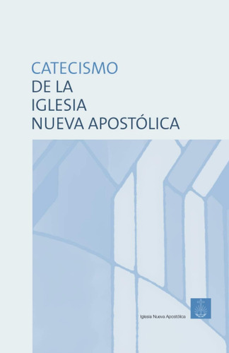 Libro Catecismo De La Iglesia Nueva Apostólica (spanish Edit