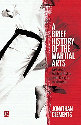 A Brief History Of The Martial Arts East Asian Fighting Styl