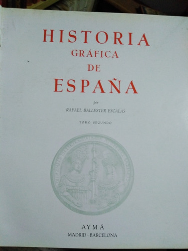 Historia Grafica De España 2 Tomos Rafael Ballester Escalas