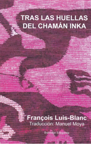 Tras Las Huellas Del Chaman Inka -  Luis-blanc Francois