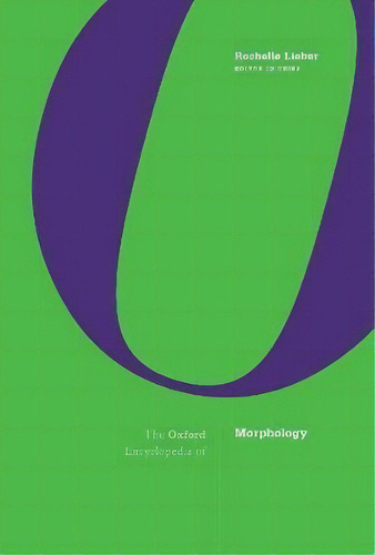 The Oxford Encyclopedia Of Morphology : 3-volume Set, De Rochelle Lieber. Editorial Oxford University Press Inc, Tapa Dura En Inglés