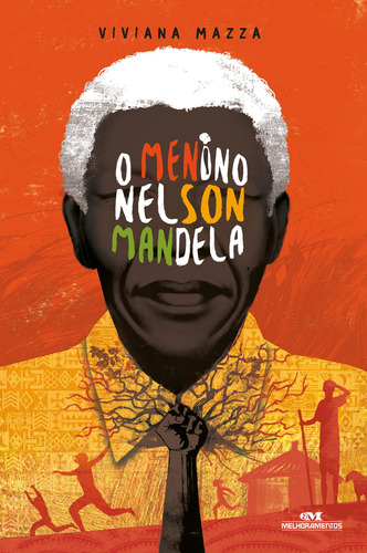 O Menino Nelson Mandela, de Mazza, Viviana. Série Afro-Brasileira Editora Melhoramentos Ltda., capa mole em português, 2017