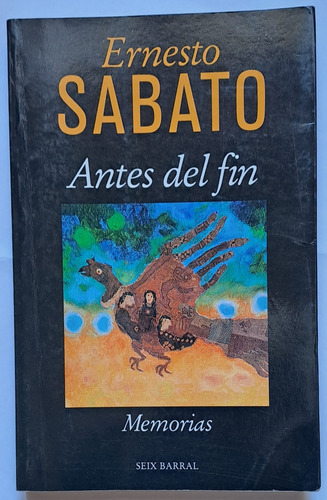 Antes Del Fin - Ernesto Sabato