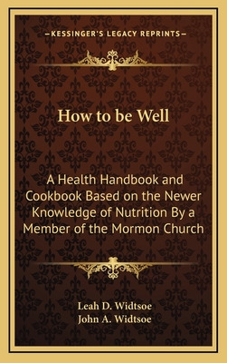 Libro How To Be Well: A Health Handbook And Cookbook Base...