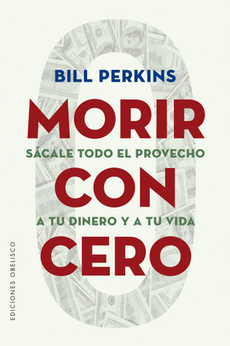 Libro Morir Con Cero De Ediciones Obelisco S.l.