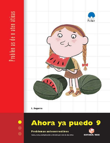 Ahora ya puedo 9. Cuaderno de problemas de matemÃÂ¡ticas - Tercer ciclo, de Segarra Neira, Josep Lluís. Editorial Teide, S.A., tapa blanda en español