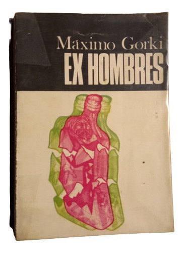M. Gorki.  Ex Hombres