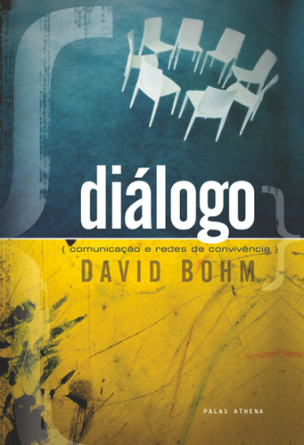 Diálogo: Comunicação e redes e convivência, de Bohn, David. Editora Associação Palas Athena do Brasil, capa mole em português, 2008