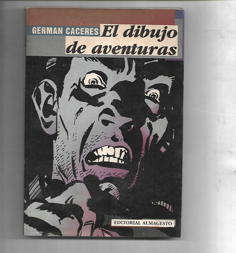 El Dibujo De Aventuras - German Caceres - Ed. Almagesto