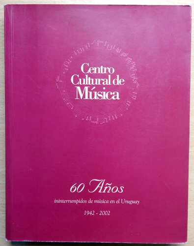 60 Años De La Música En Uruguay Centro Cultural De Música