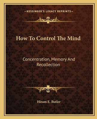 Libro How To Control The Mind: Concentration, Memory And ...