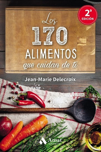 Los 170 Alimentos Que Cuidan De Ti - Jean Marie Delecroix