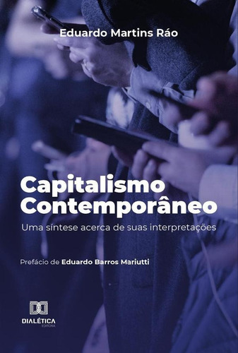 Capitalismo Contemporâneo, De Eduardo Martins Ráo. Editorial Dialética, Tapa Blanda En Portugués, 2021