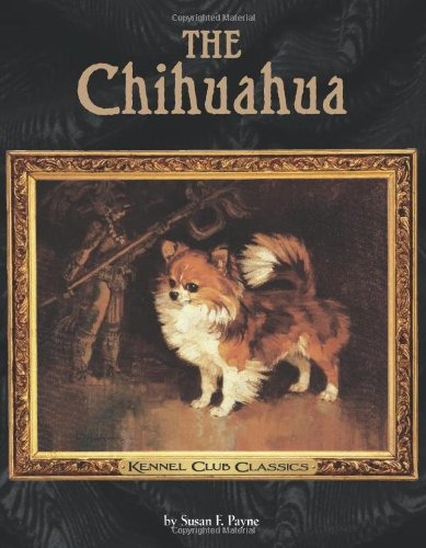 The Chihuahua (kennel Club Classics)