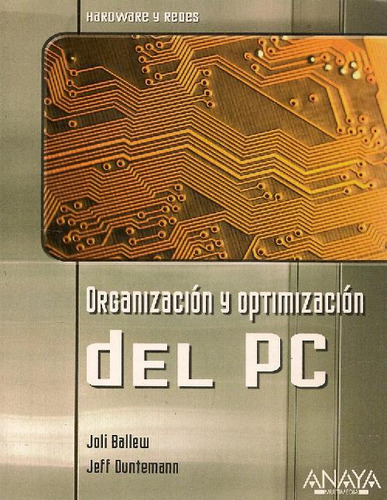 Libro Organizacion Y Optimizacion Del Pc De Joli Ballew