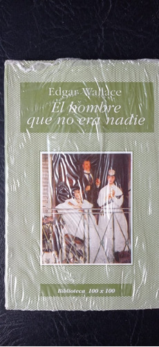 El Hombre Que No Era Nadie Edgar Wallace Crónica