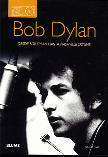 Libro Bob Dylan. Desde Bob Dylan Hasta Nashville Skyline