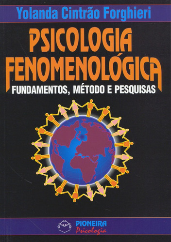 Psicologia fenomenológica: Fundametos, métodos e pesquisa, de Forghieri, Yolanda. Editora Cengage Learning Edições Ltda., capa mole em português, 2000