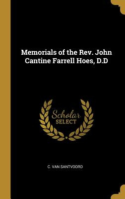 Libro Memorials Of The Rev. John Cantine Farrell Hoes, D....