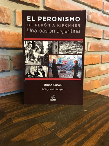 Imagen 3 de 5 de El Peronismo - De Perón A Kirchner - Una Pasión Argentina