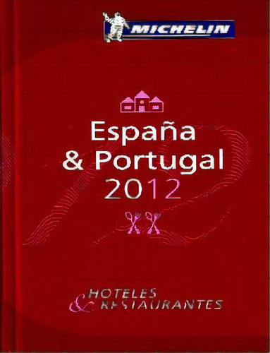 La guía Michelin España & Portugal 2012: La guía Michelin España & Portugal 2012, de Varios autores. Serie 2067166004, vol. 1. Editorial Promolibro, tapa blanda, edición 2012 en español, 2012