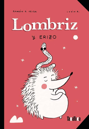 Lombriz Y Erizo - Ramón D. Veiga