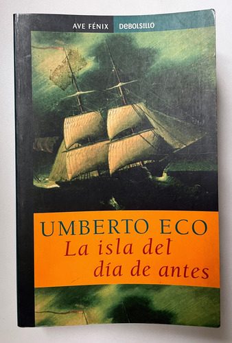 La Isla Del Día De Antes - Umberto Eco. Debolsillo *usado*