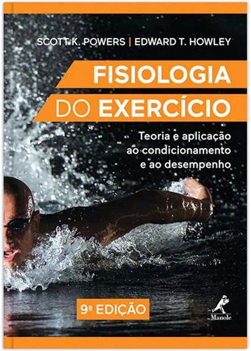 Fisiologia do exercício: Teoria e aplicação ao condicionamento e ao desempenho, de Powers, Scott K.. Editora Manole LTDA, capa dura em português, 2017