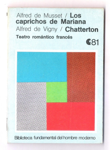 Los Caprichos De Mariana Por Musset / Chatterton Por Vigny