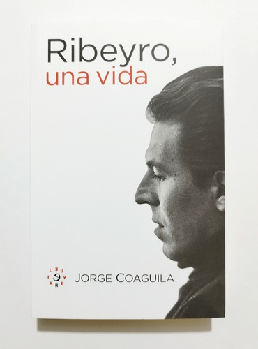 Ribeyro Una Vida / Biografía Julio Ramón Ribeyro
